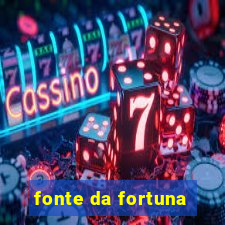 fonte da fortuna