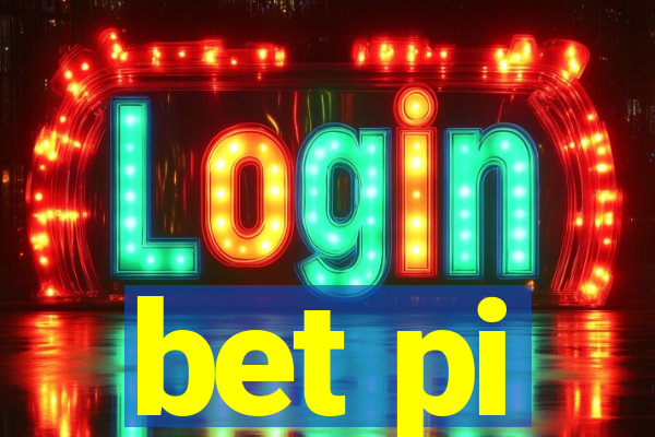 bet pi