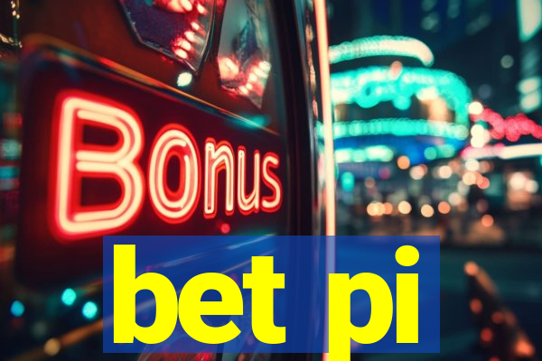 bet pi