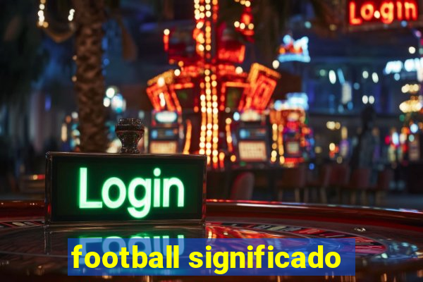 football significado