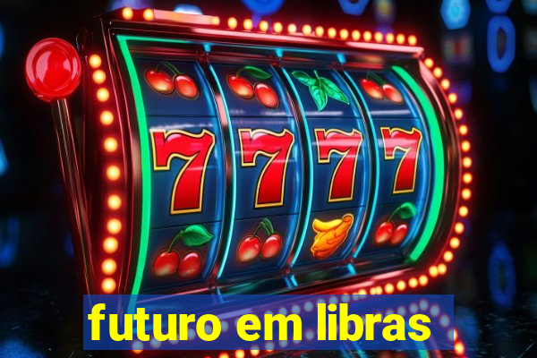 futuro em libras