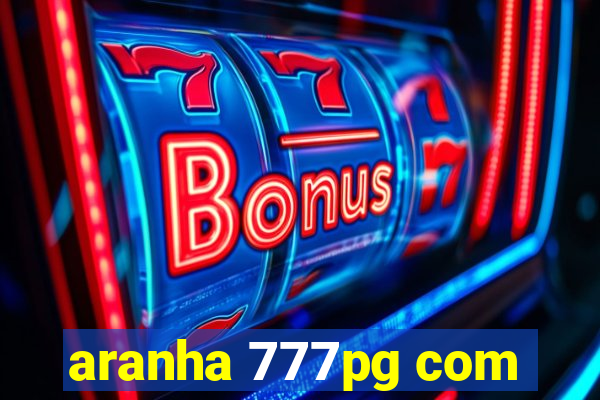 aranha 777pg com