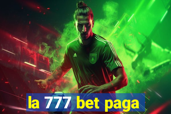 la 777 bet paga