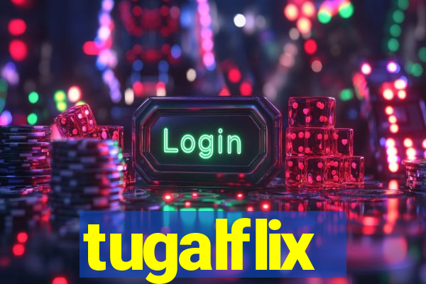 tugalflix