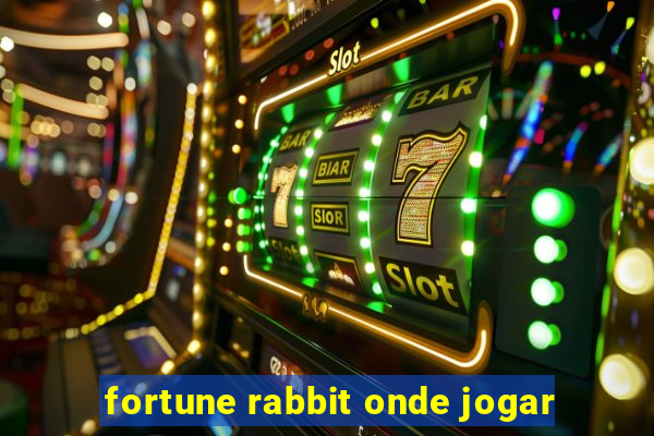 fortune rabbit onde jogar