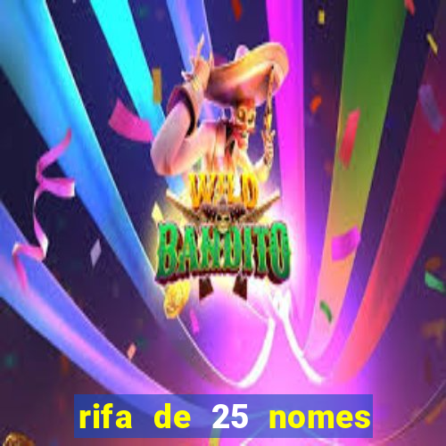 rifa de 25 nomes qual mais sai