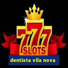 dentista vila nova