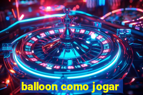 balloon como jogar