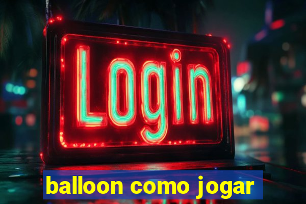 balloon como jogar