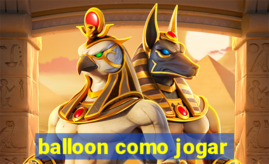 balloon como jogar