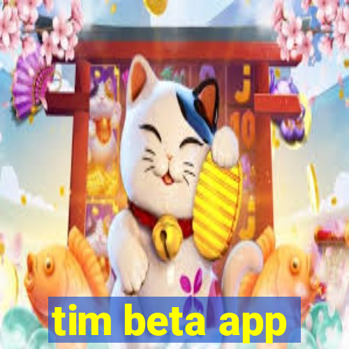 tim beta app