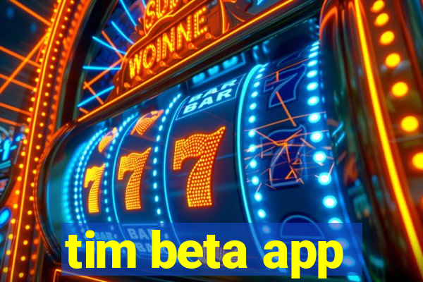 tim beta app