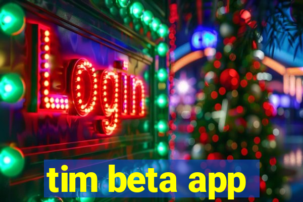 tim beta app