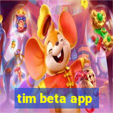 tim beta app