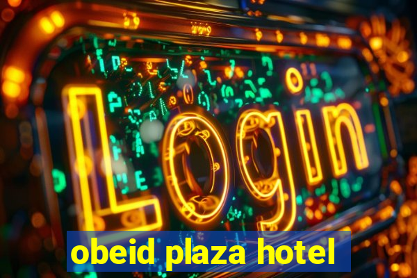 obeid plaza hotel