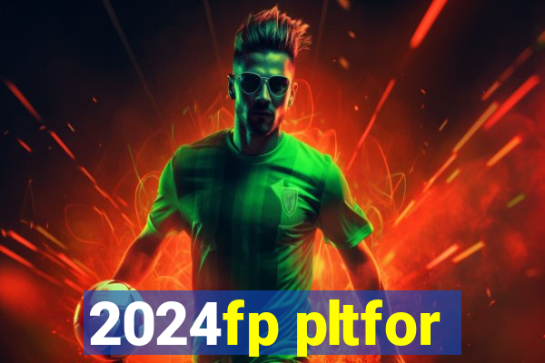 2024fp pltfor