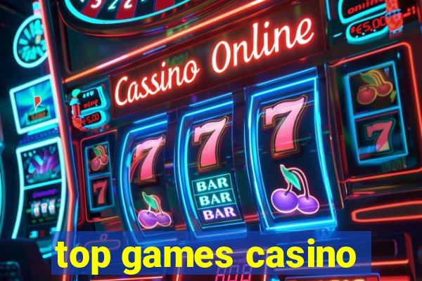 top games casino