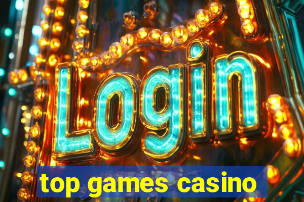 top games casino