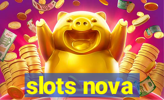 slots nova