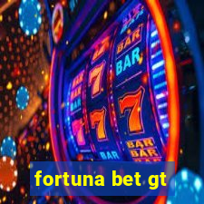 fortuna bet gt