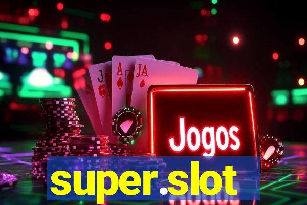 super.slot