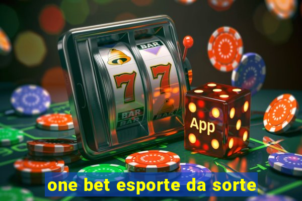 one bet esporte da sorte