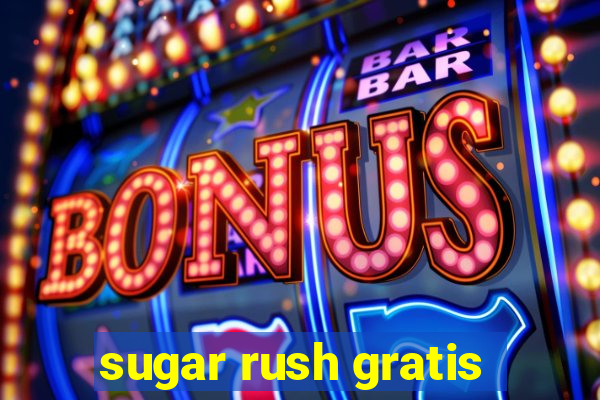 sugar rush gratis