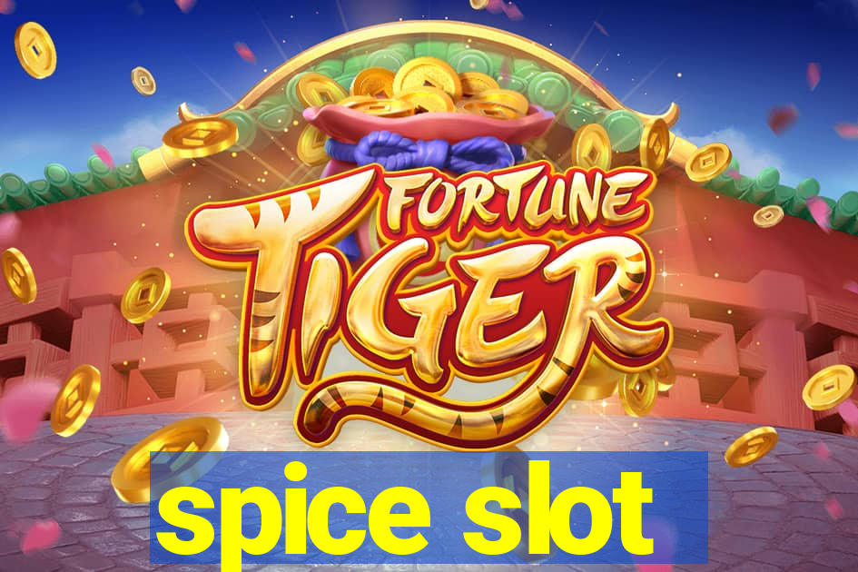 spice slot