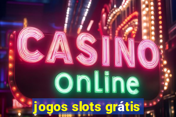 jogos slots grátis