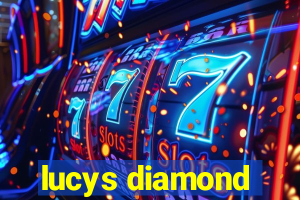 lucys diamond