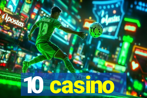 10 casino