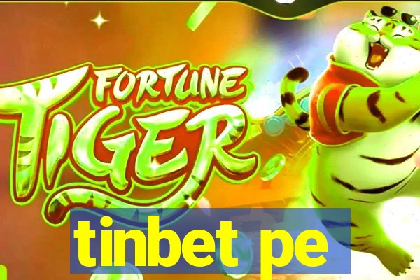 tinbet pe