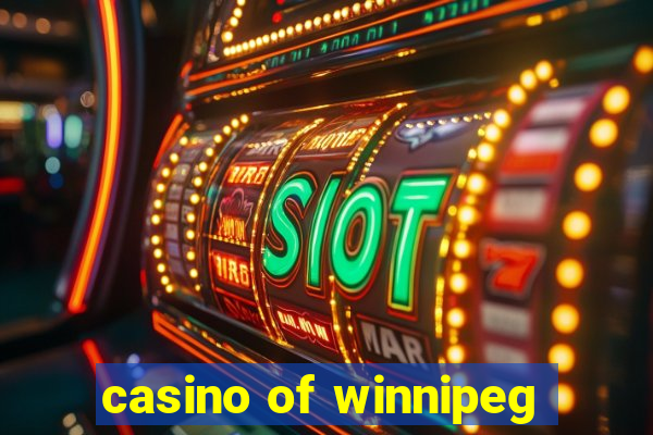 casino of winnipeg