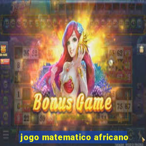 jogo matematico africano