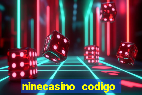 ninecasino codigo de bonus