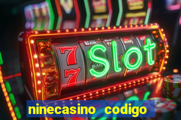 ninecasino codigo de bonus