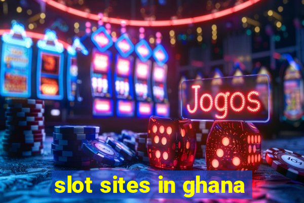 slot sites in ghana