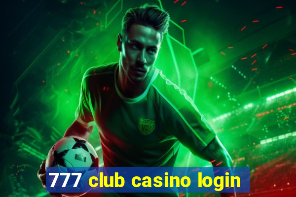 777 club casino login