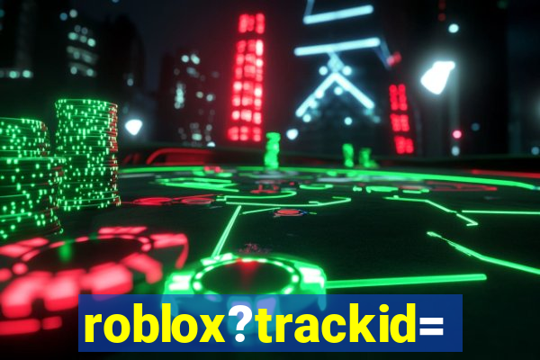 roblox?trackid=sp-006