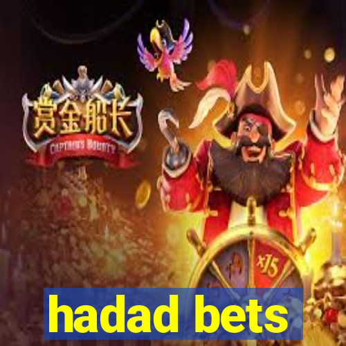 hadad bets