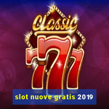 slot nuove gratis 2019