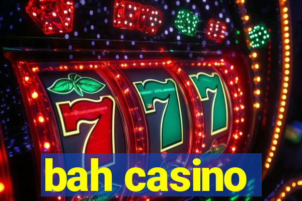 bah casino