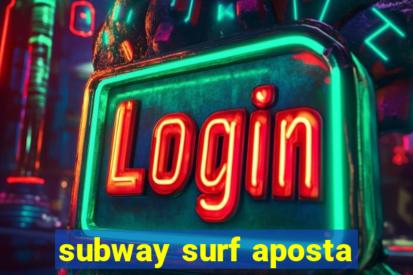 subway surf aposta