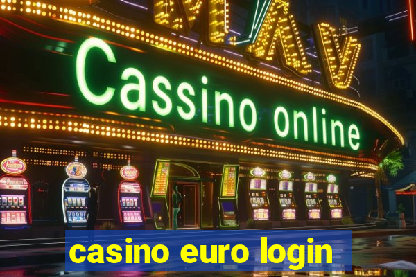 casino euro login