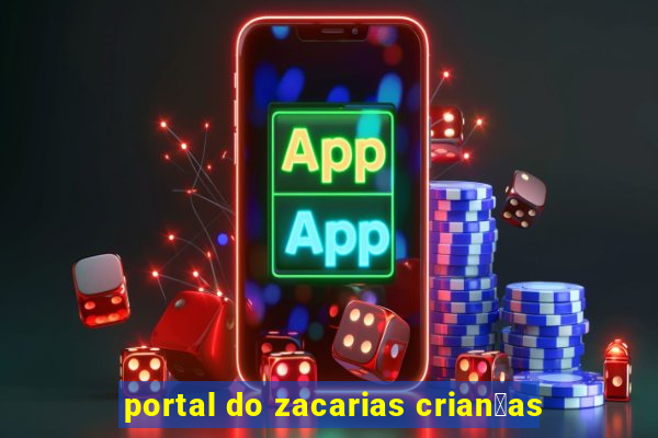 portal do zacarias crian莽as