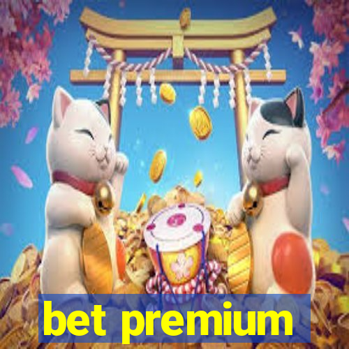 bet premium