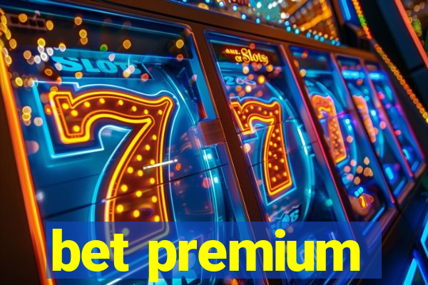 bet premium