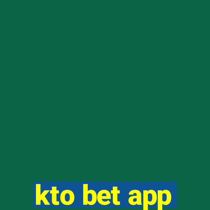 kto bet app