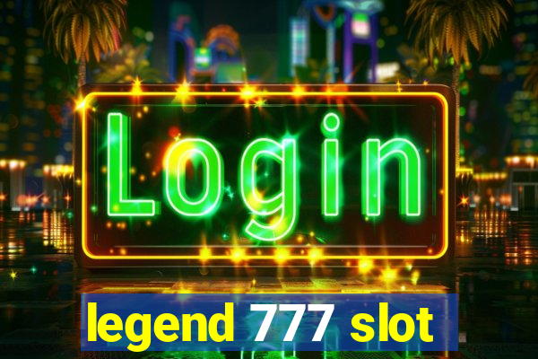 legend 777 slot