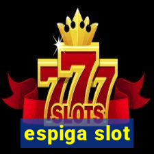 espiga slot